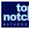 Top Notch Bathrooms