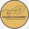 Sawdust and Mallet