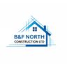 B&F North Construction ltd