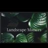 Landscape Matters