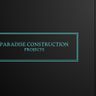 PARADISE CONSTRUCTION PROJECTS