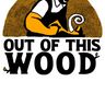 Out of this wood