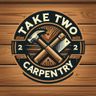 Take Two Carpentry