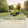 Perfect garden & landscape services