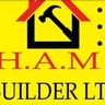 H.A.M BUILDER LTD