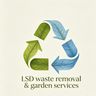 LSD waste removal & garden services