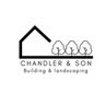 Chandler & Son Building & Landscaping