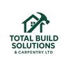 TOTAL BUILD SOLUTIONS & CARPENTRY LTD