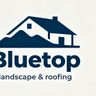 Bluetop landscape & roofing