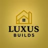 Luxus Builds