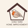 Early Bird home improvements