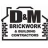 D&M BRICKWORK AND BUILDING CONTRACTORS LTD