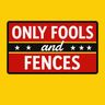 Only Fools and Fences