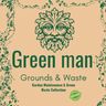 Green man Grounds & Waste