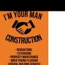 I'M YOUR MAN CONSTRUCTION