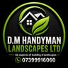 D.M HANDYMAN LANDSCAPES LTD