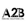 A2B Fencing Solutions Ltd