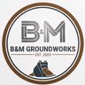B & M GROUNDWORKS