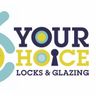 Your Choice Locks & Glazing