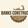 Banks construction
