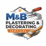 M&B Plastering and Decorating